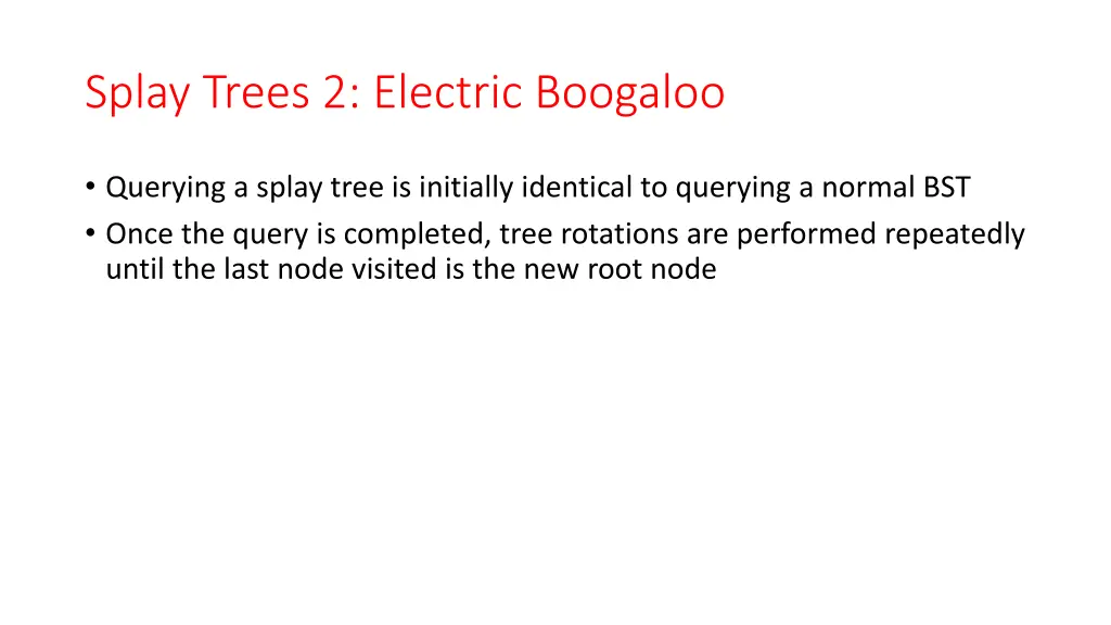 splay trees 2 electric boogaloo
