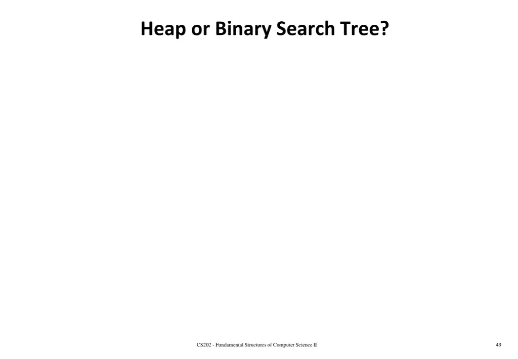 heap or binary search tree