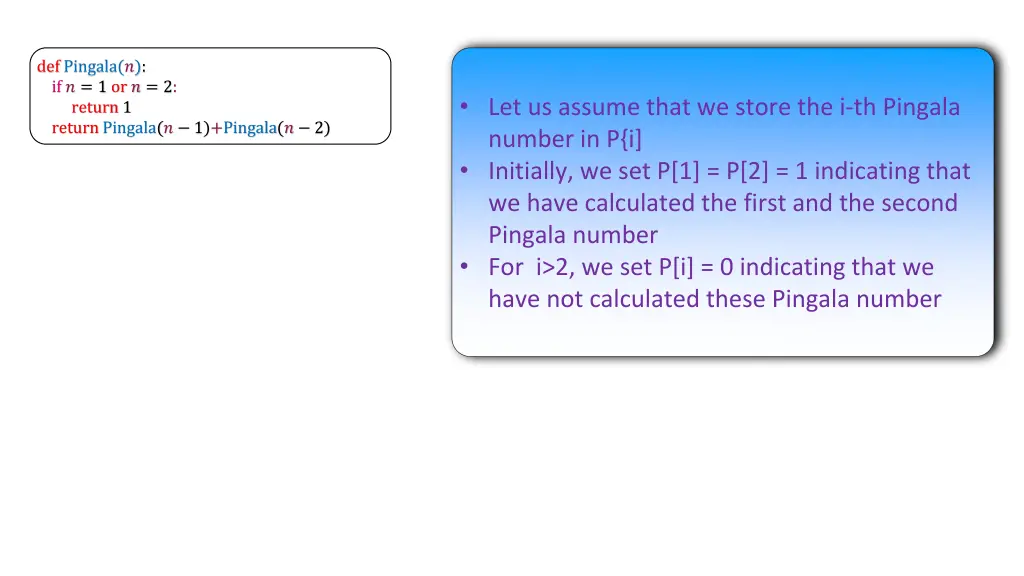 def pingala if 1 or 2 return 1 return pingala 1