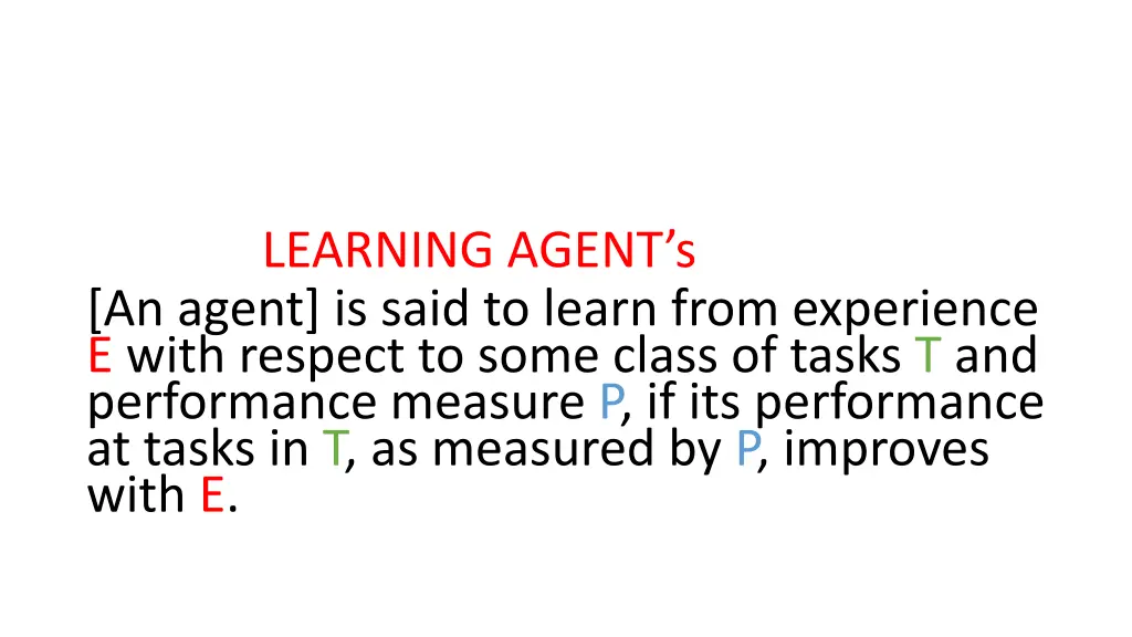 learning agent s an agent is said to learn from