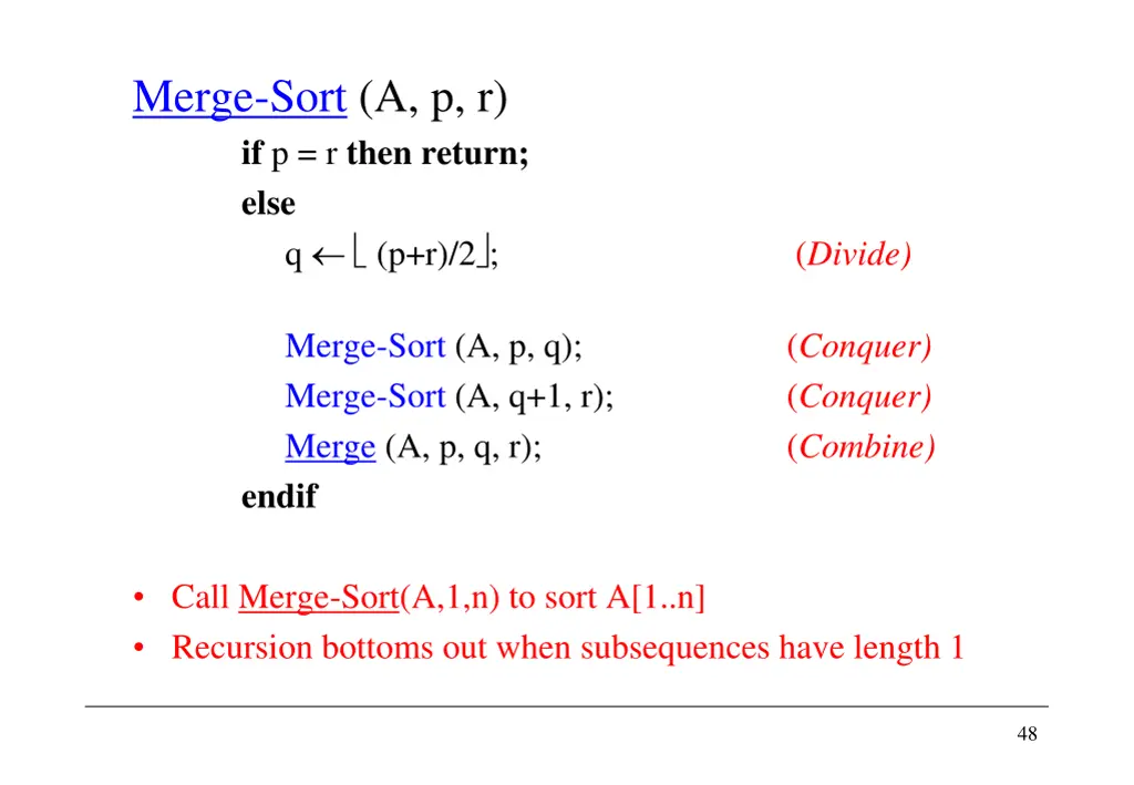 merge sort a p r if p r then return else