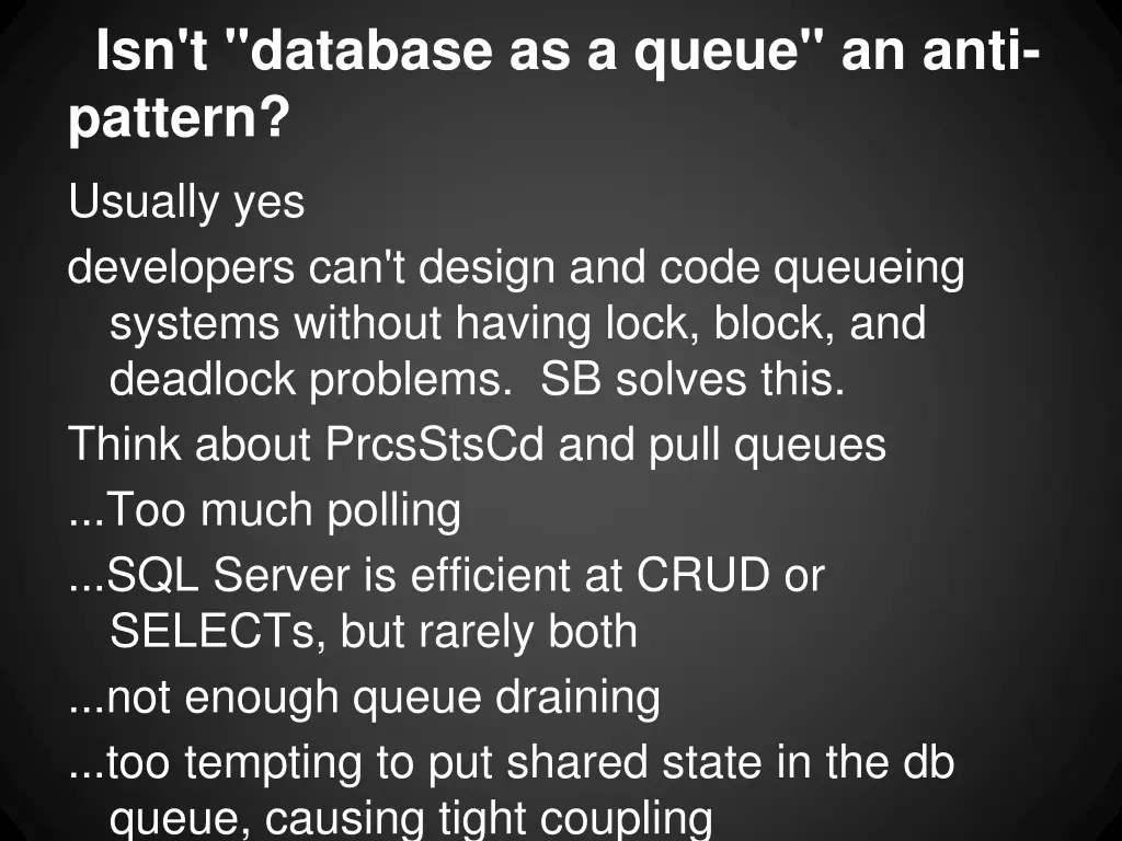 isn t database as a queue an anti pattern usually