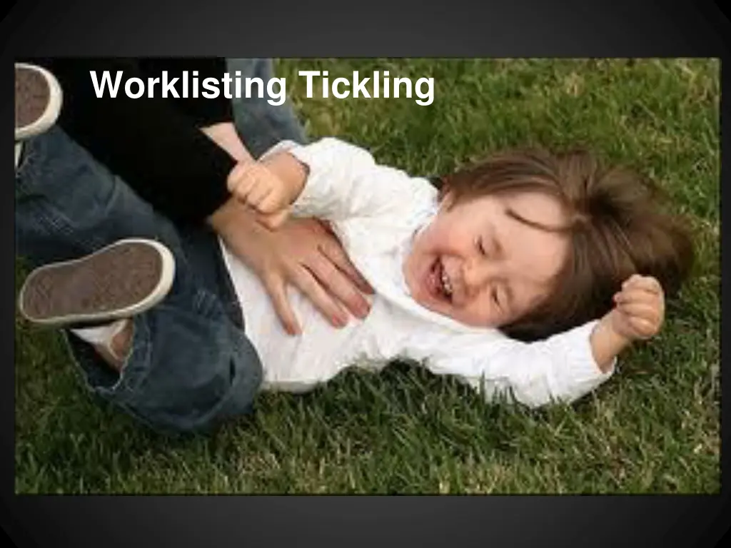 worklisting tickling
