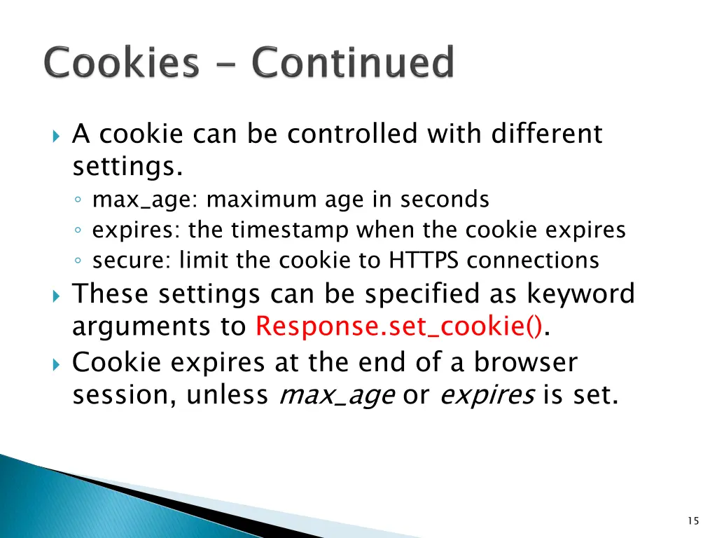 a cookie can be controlled with different
