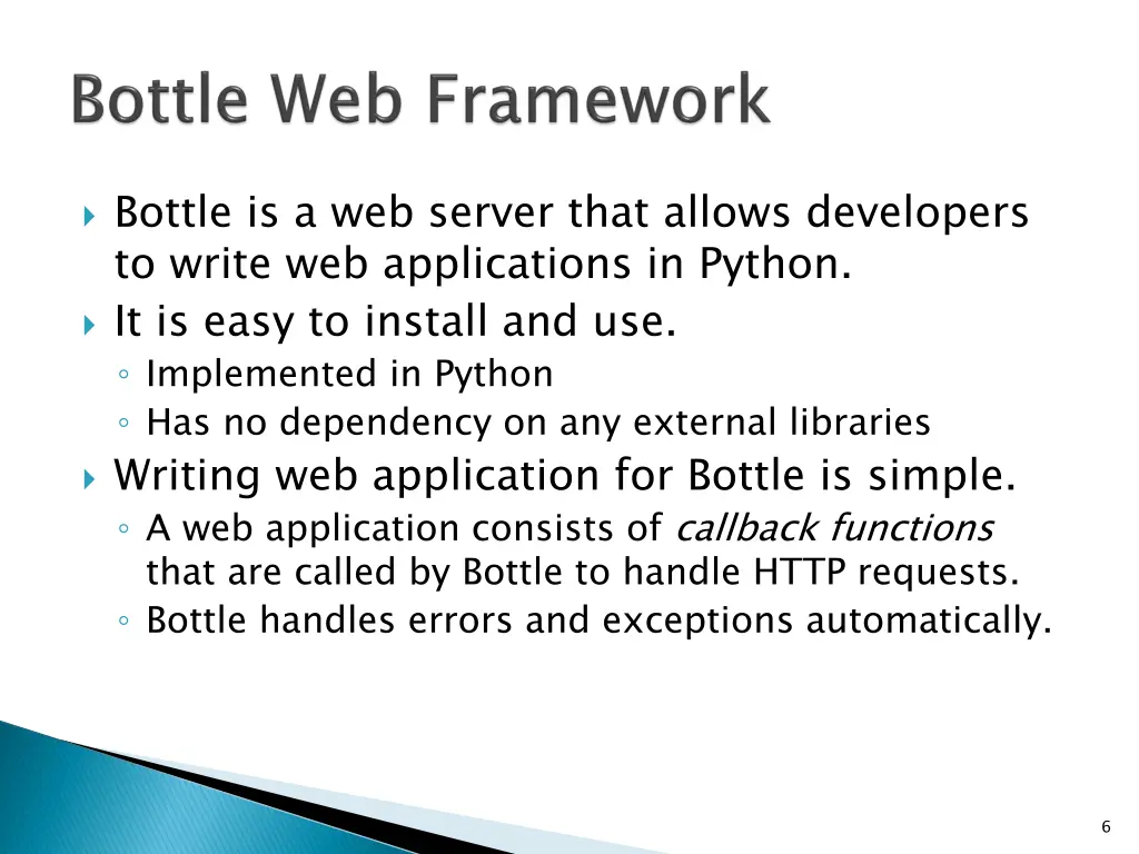 bottle is a web server that allows developers