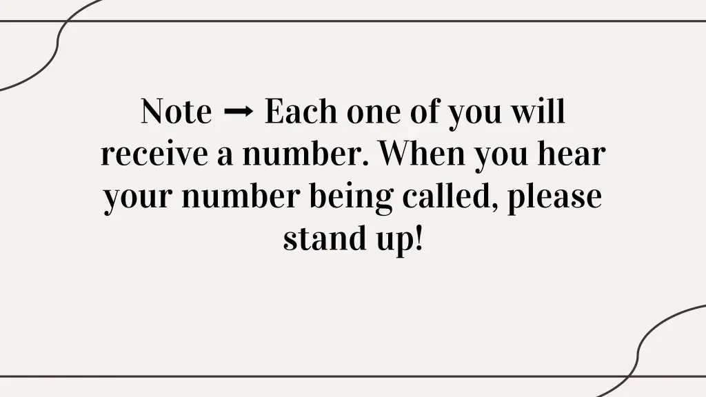 note receive a number when you hear your number