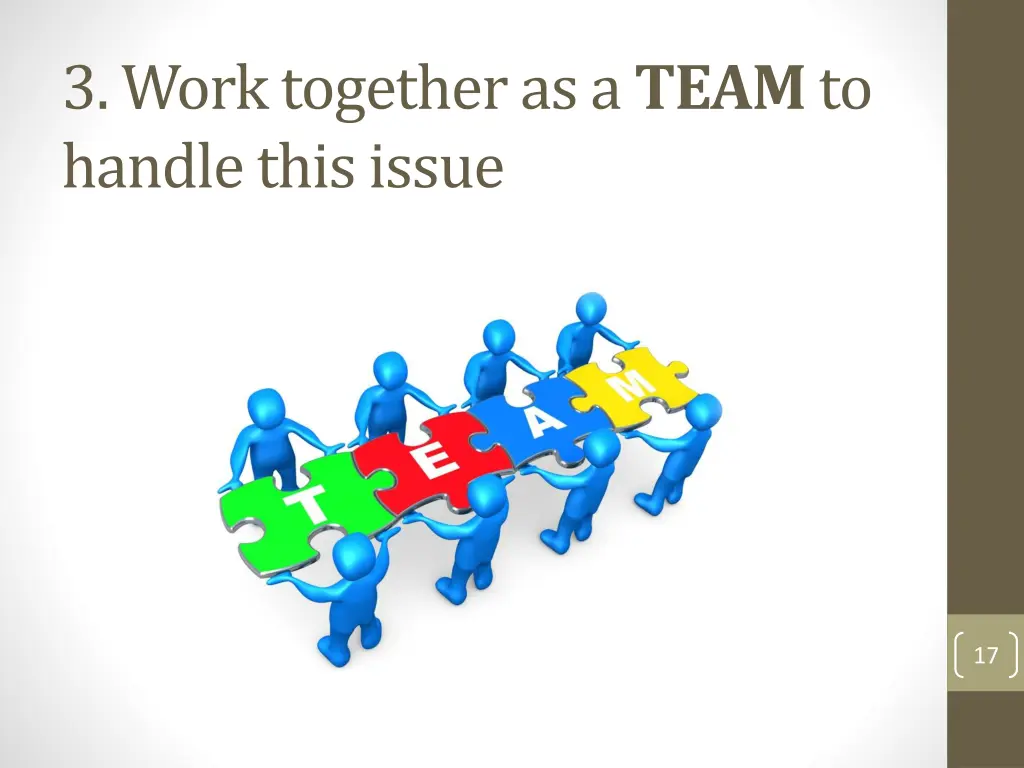 3 work together as a team to handle this issue