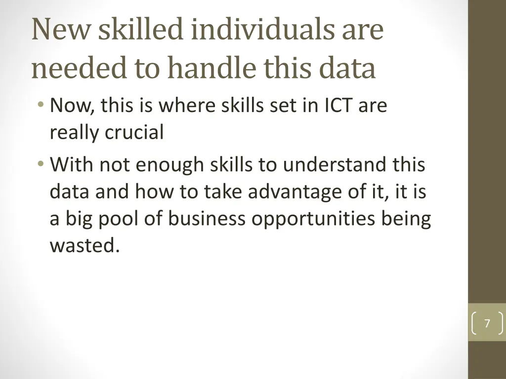 new skilled individuals are needed to handle this 1