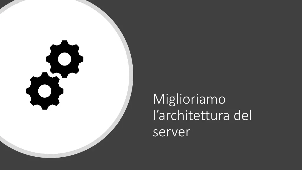 miglioriamo l architettura del server
