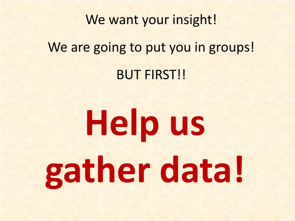 we want your insight