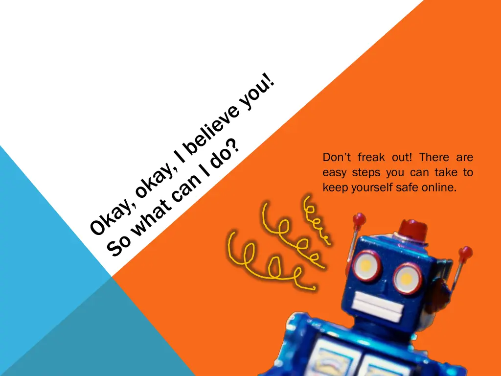 don t freak out there are easy steps you can take