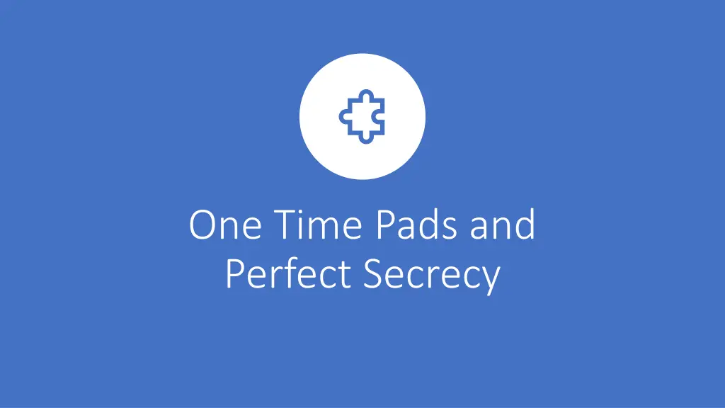 one time pads and perfect secrecy