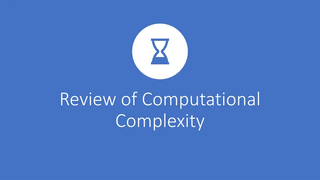 review of computational complexity