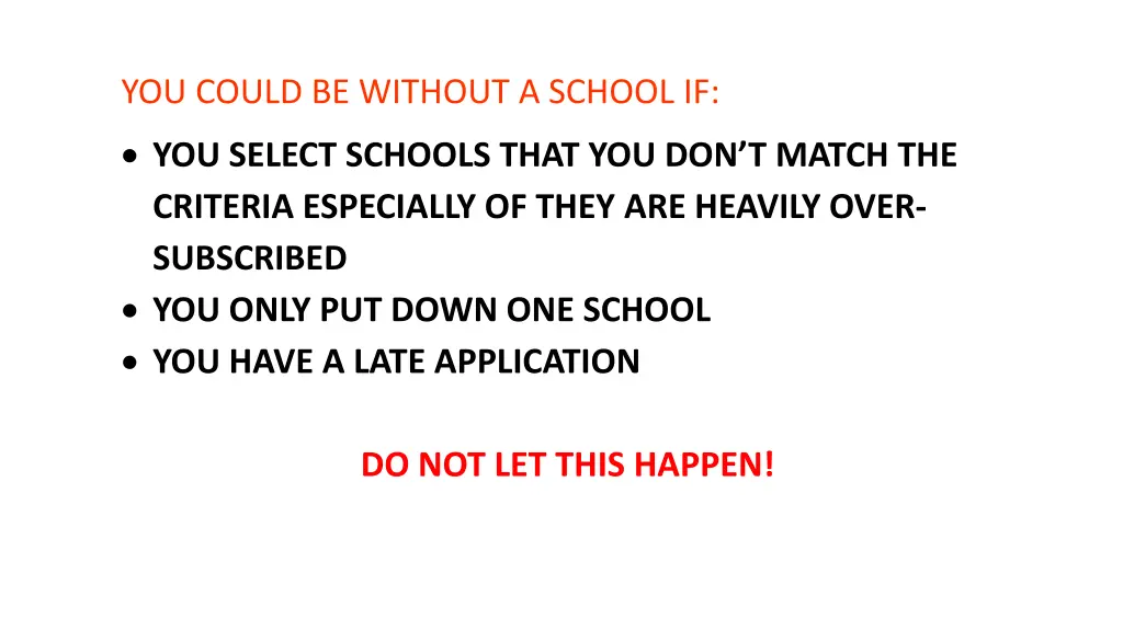 you could be without a school if you select