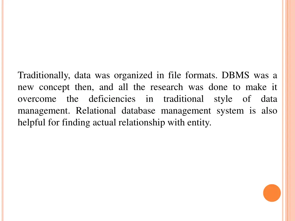 traditionally data was organized in file formats