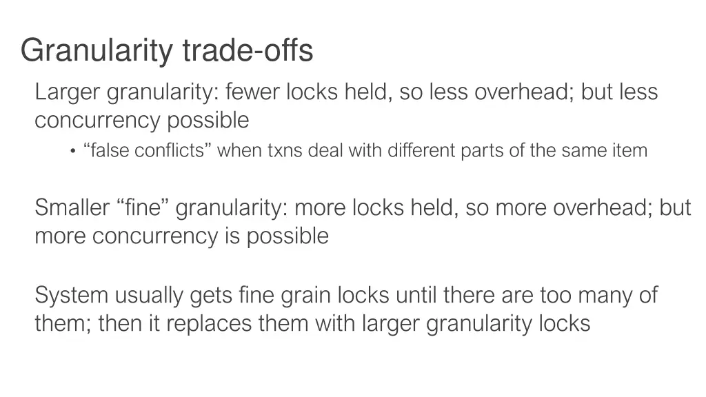 granularity trade offs larger granularity fewer