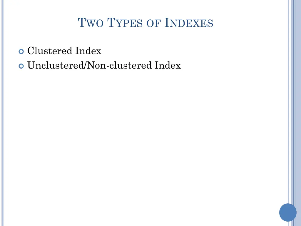 t wo t ypes of i ndexes