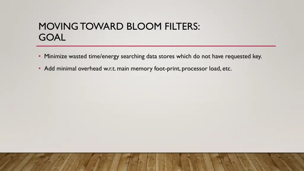 moving toward bloom filters goal