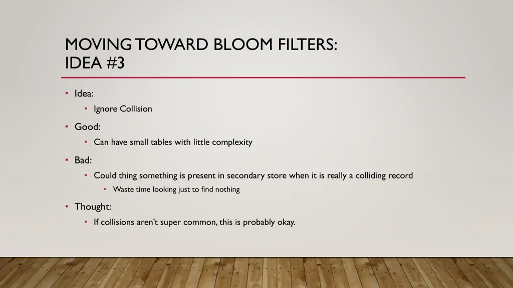 moving toward bloom filters idea 3