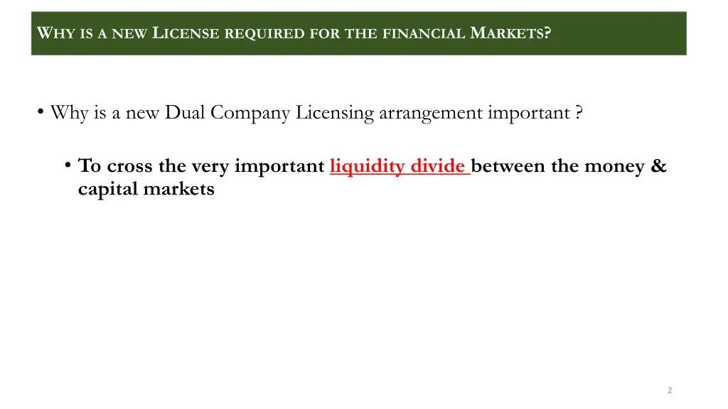 w hy is a new l icense required for the financial