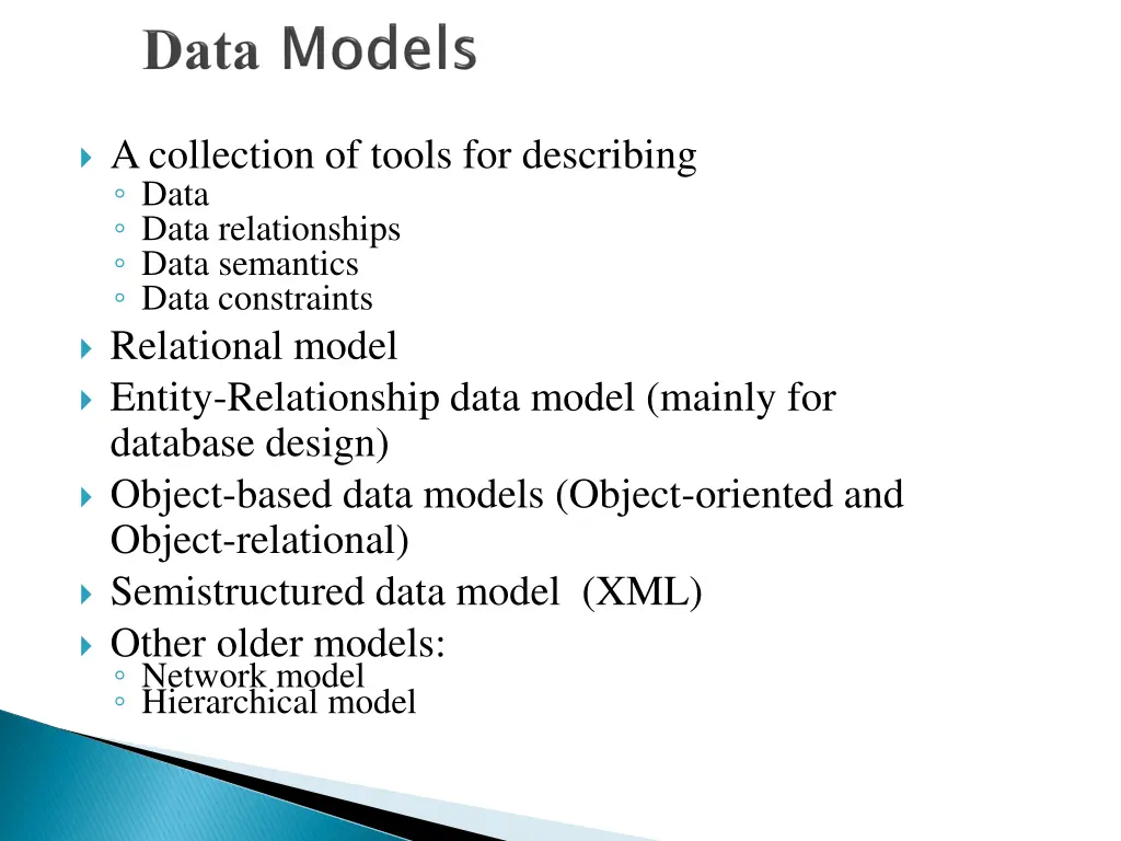 a collection of tools for describing data data