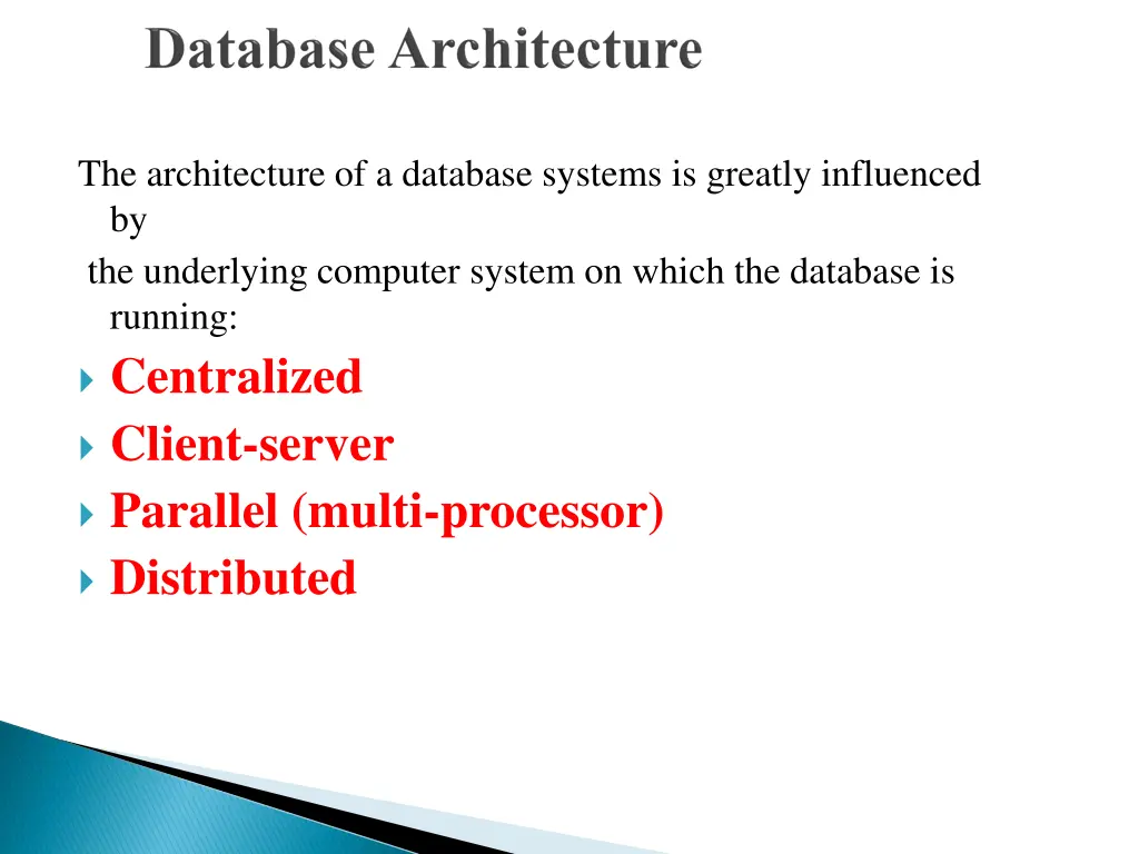 the architecture of a database systems is greatly