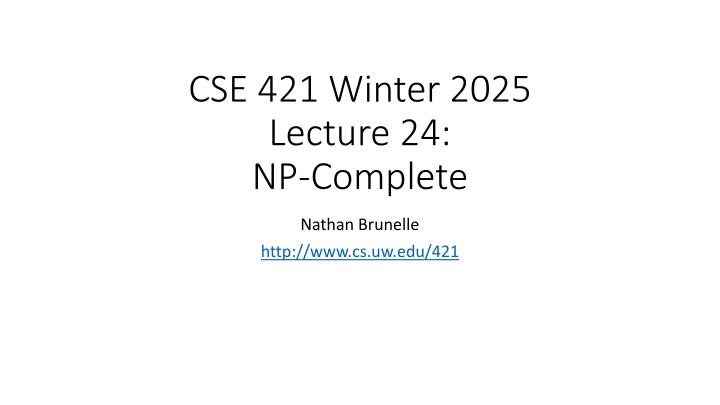 cse 421 winter 2025 lecture 24 np complete
