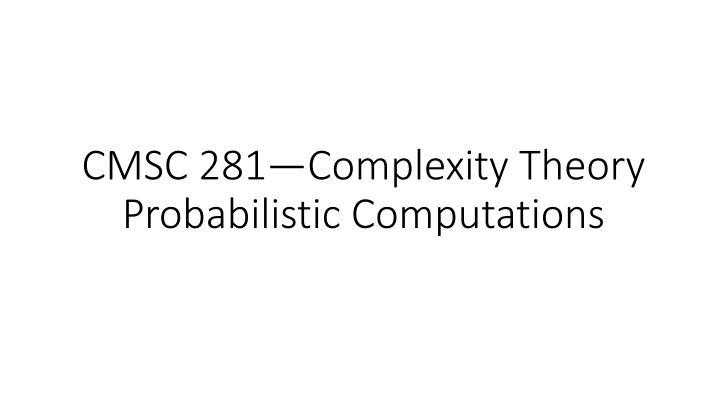 cmsc 281 complexity theory probabilistic