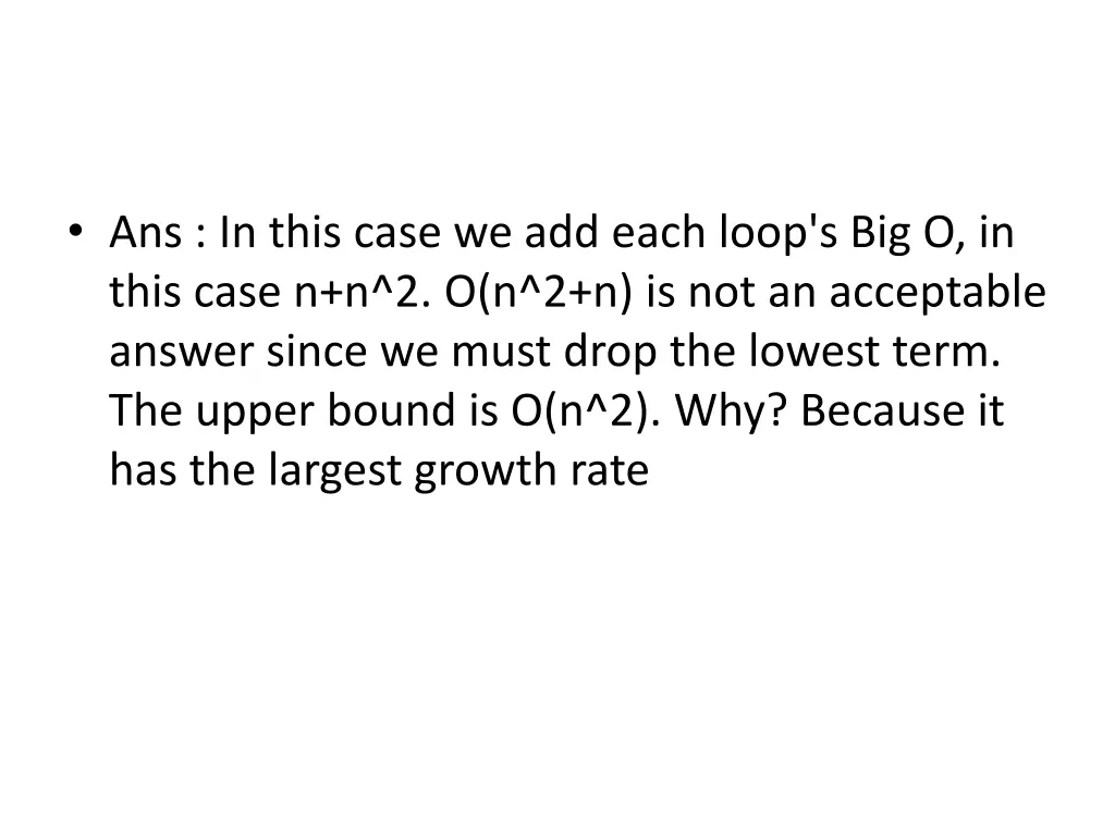ans in this case we add each loop s big o in this