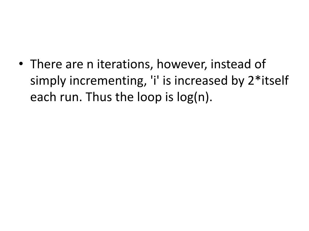 there are n iterations however instead of simply