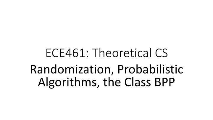 ece461 theoretical cs randomization probabilistic