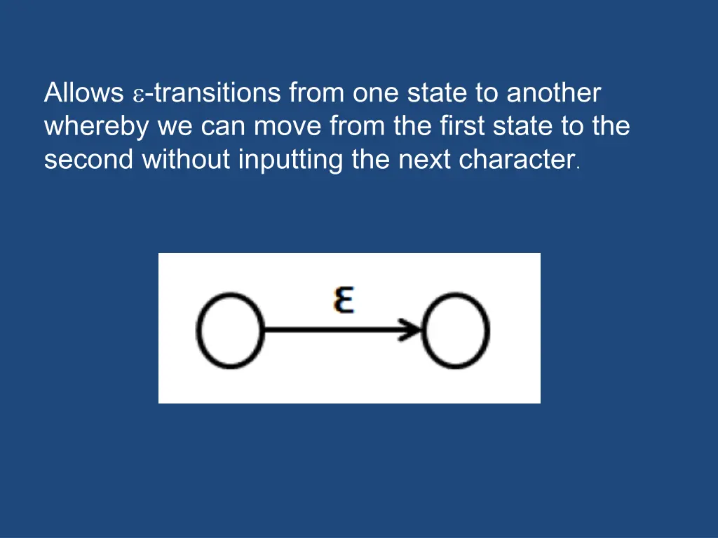 allows transitions from one state to another