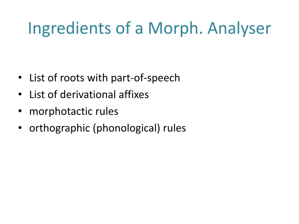 ingredients of a morph analyser