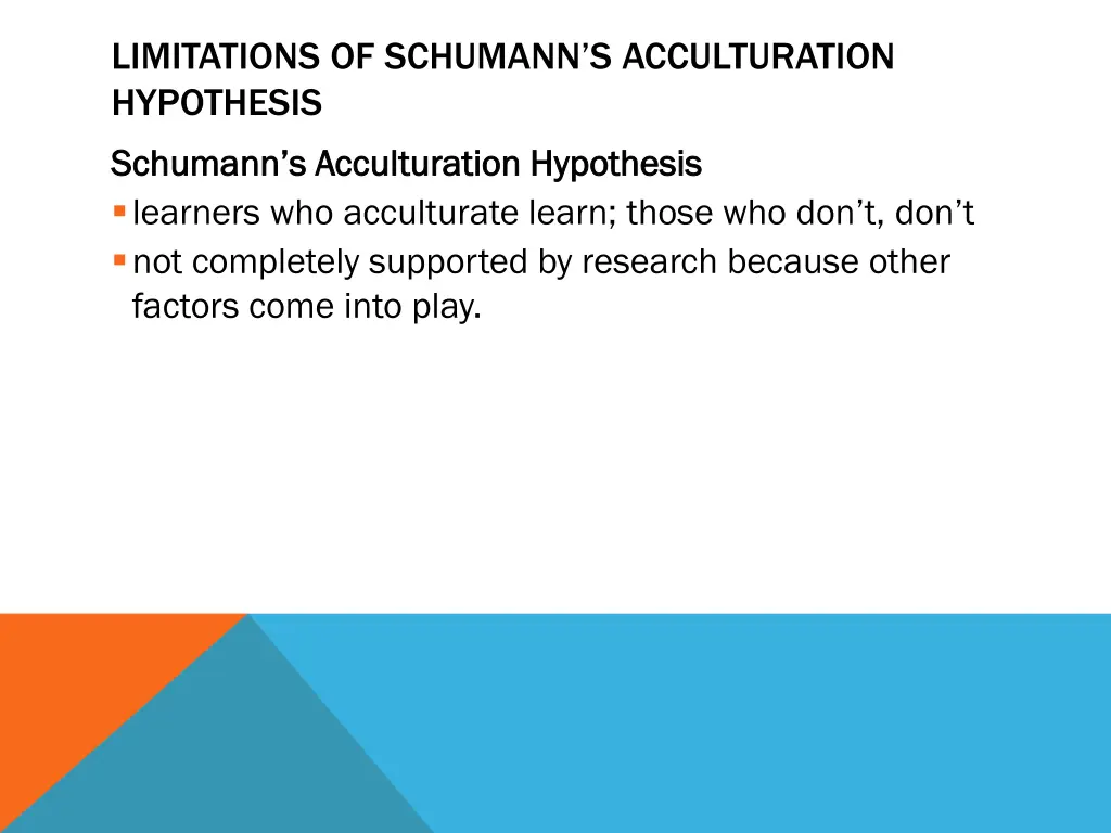 limitations of schumann s acculturation