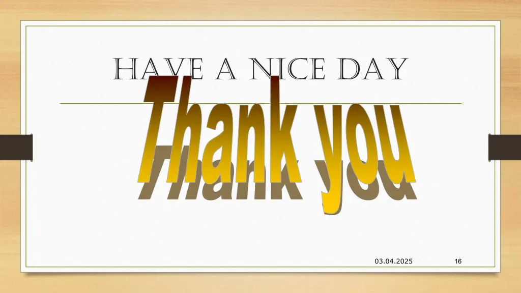 have a nice day thank you