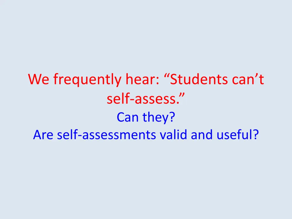 we frequently hear students can t self assess