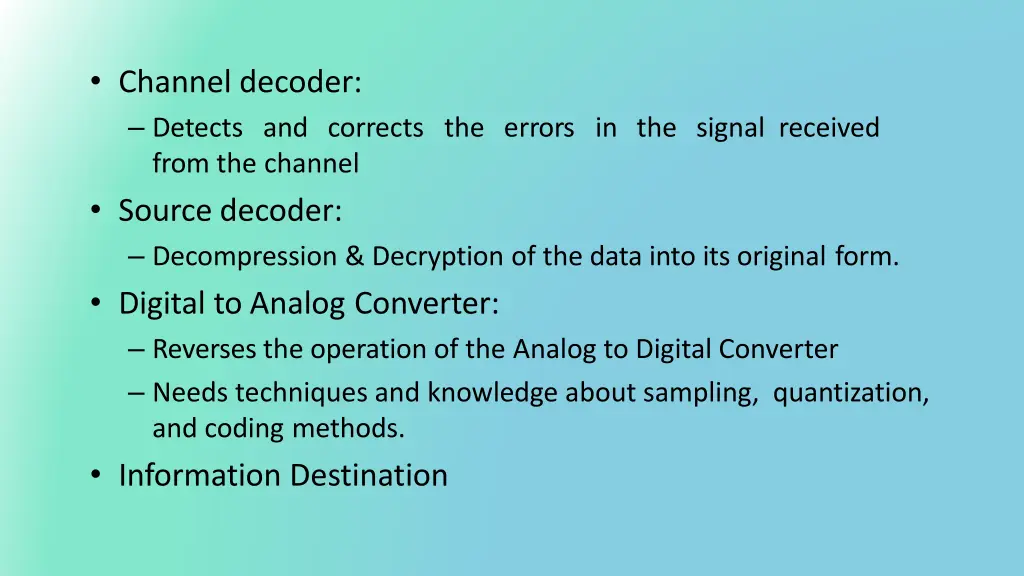 channel decoder detects and corrects the errors