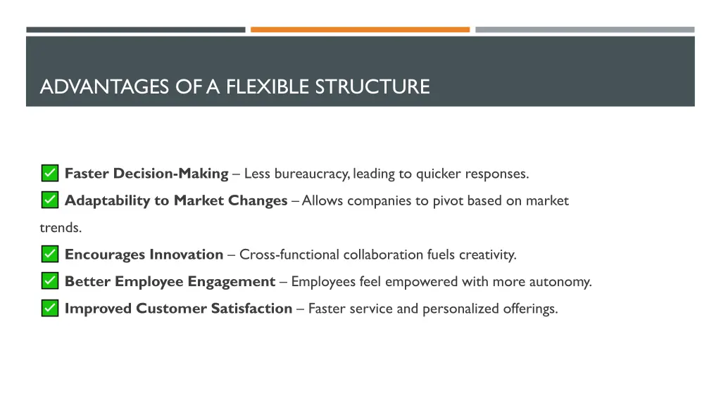 advantages of a flexible structure