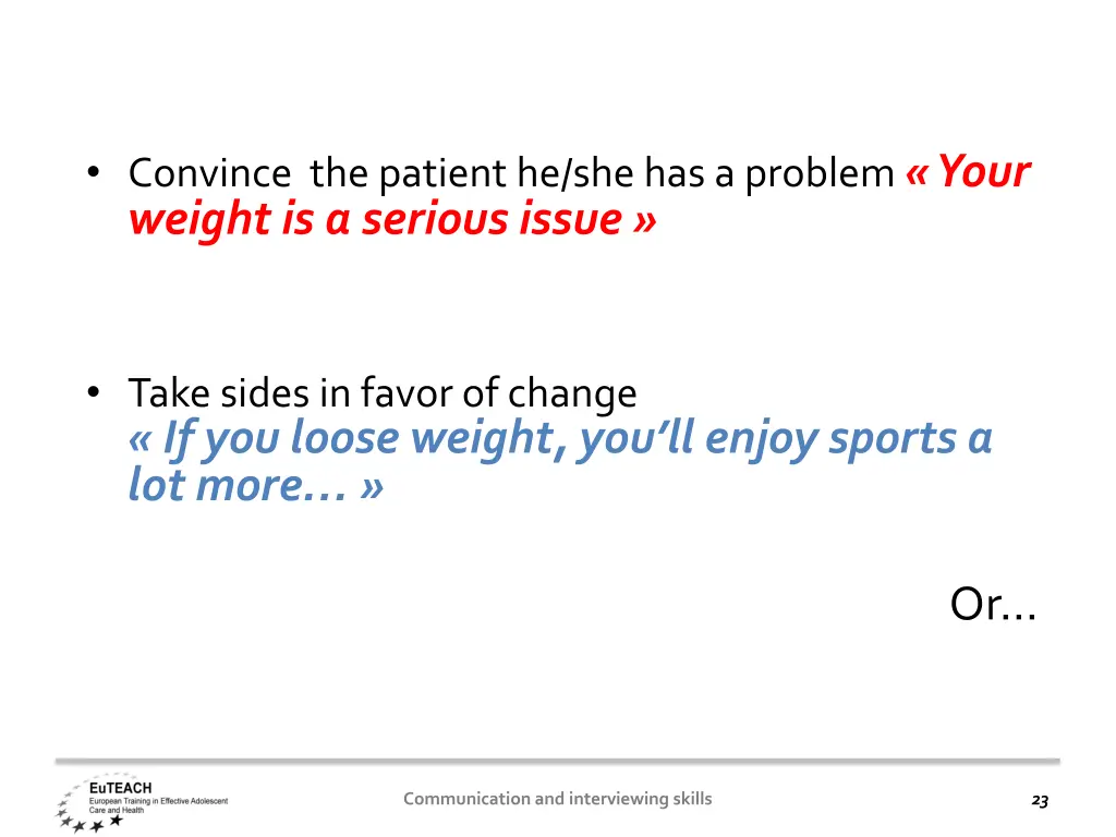 convince the patient he she has a problem your