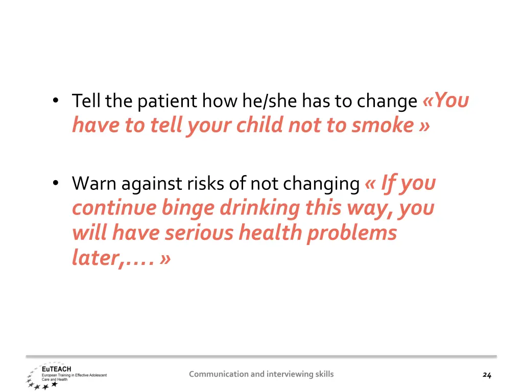 tell the patient how he she has to change