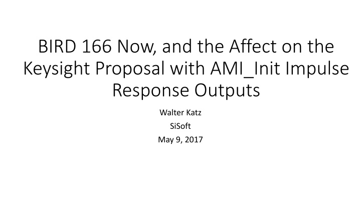 bird 166 now and the affect on the keysight