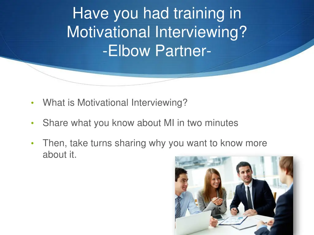 have you had training in motivational
