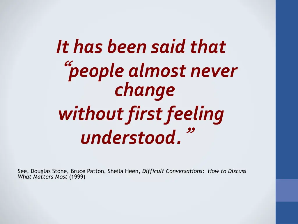 it has been said that people almost never change