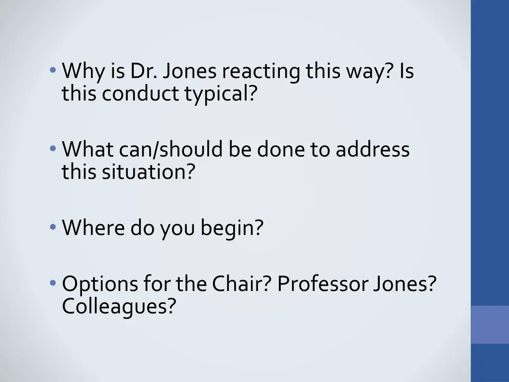 why is dr jones reacting this way is this conduct