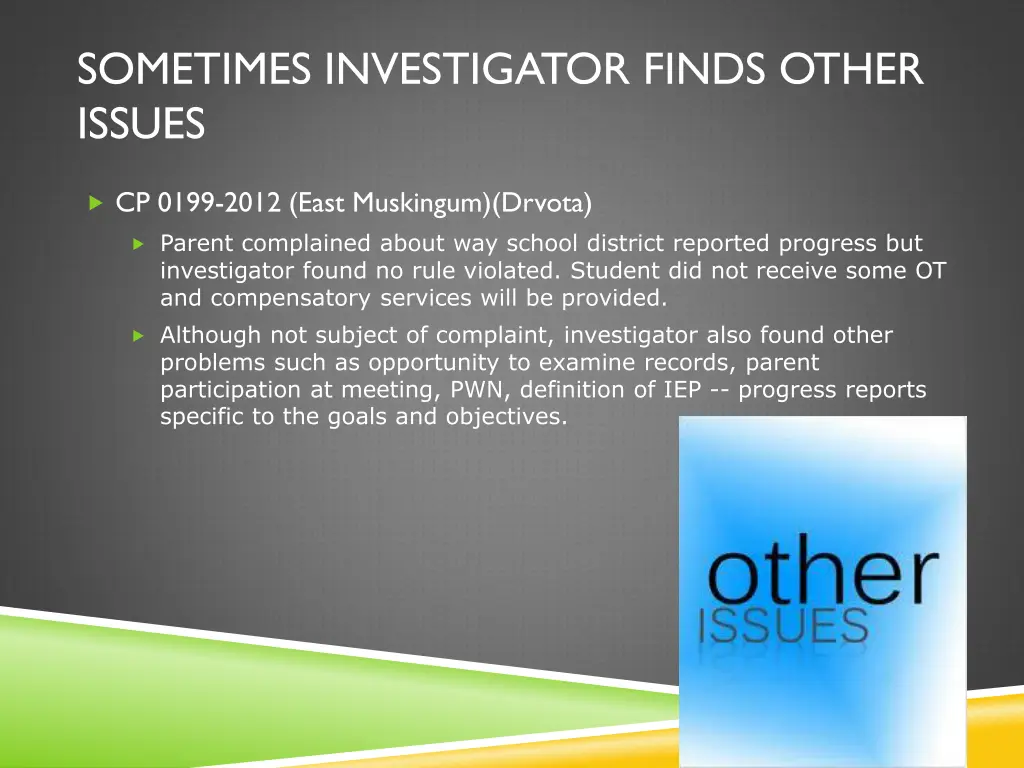 sometimes investigator finds other issues