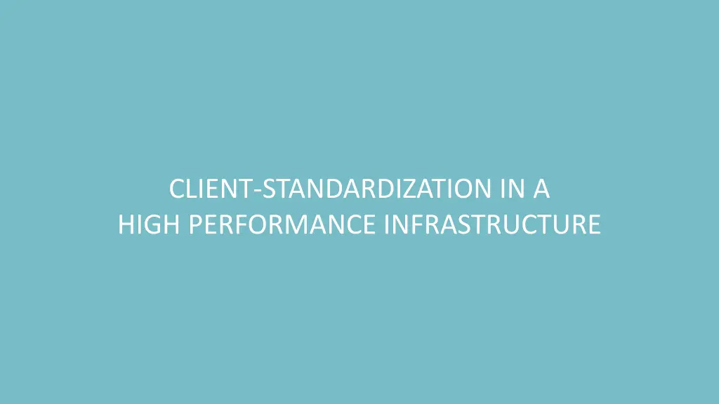 client standardization in a high performance