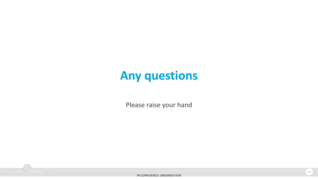 any questions