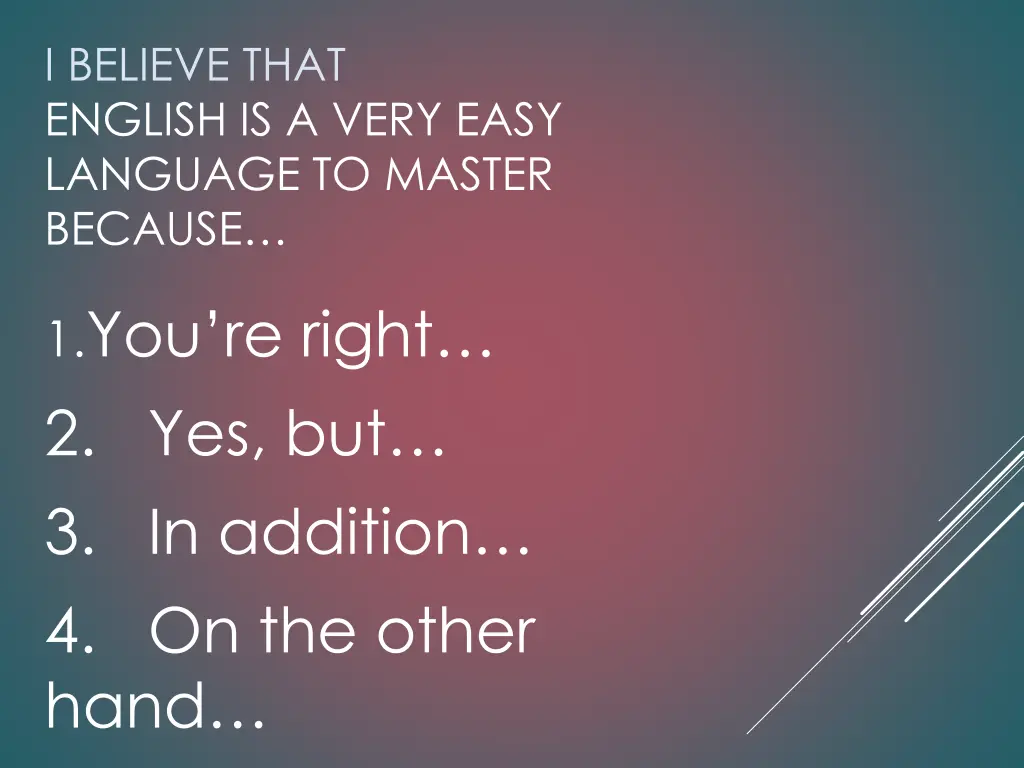 i believe that english is a very easy language