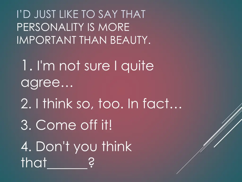 i d just like to say that personality is more