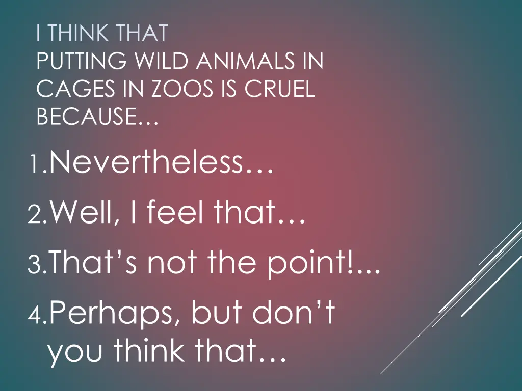 i think that putting wild animals in cages